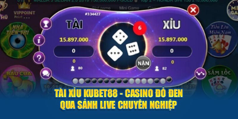 Tài Xỉu KUBET88